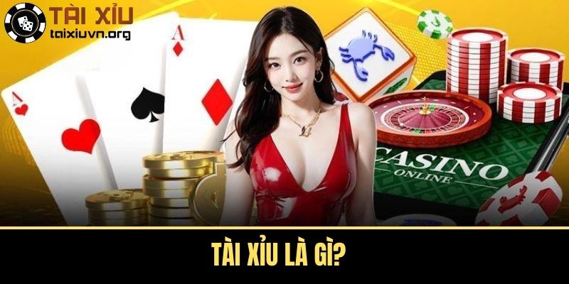 Tài xỉu là gì?