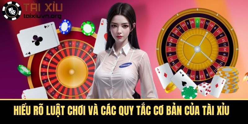 Hiểu Rõ Luật Chơi Và Các Quy Tắc Cơ Bản Của Tài Xỉu