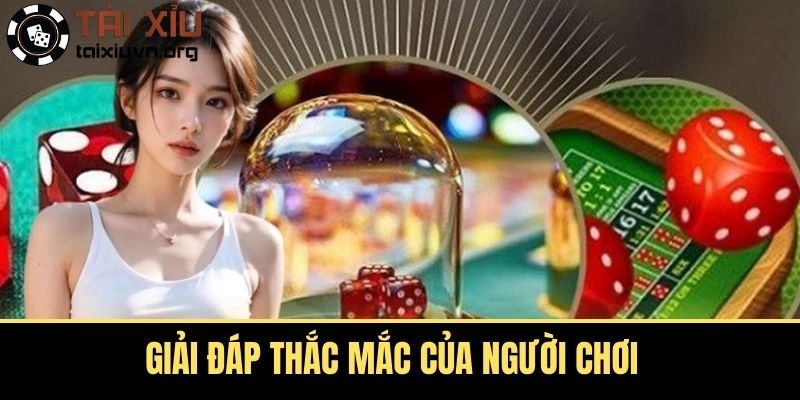 Giải Đáp Thắc Mắc Của Người Chơi