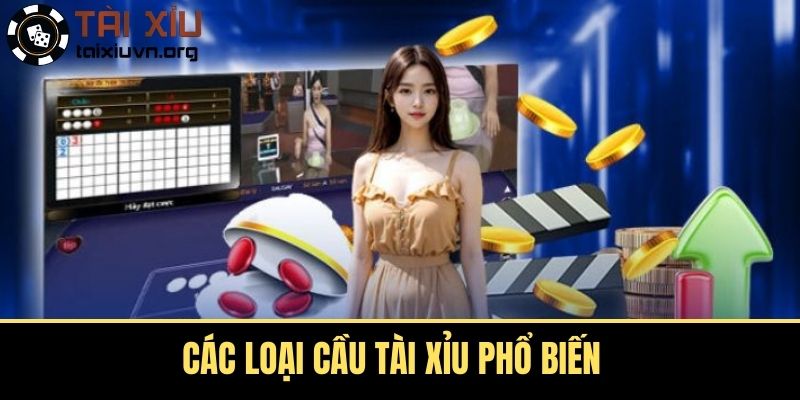 Các Loại Cầu Tài Xỉu Phổ Biến
