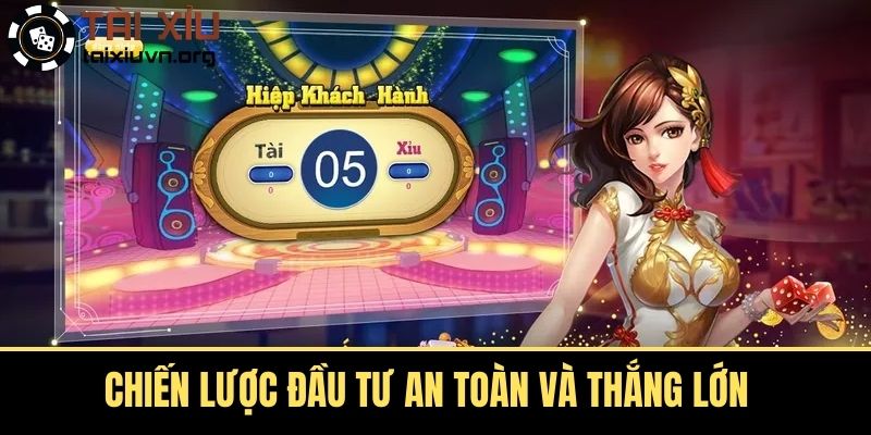 Chiến lược đầu tư an toàn và thắng lớn