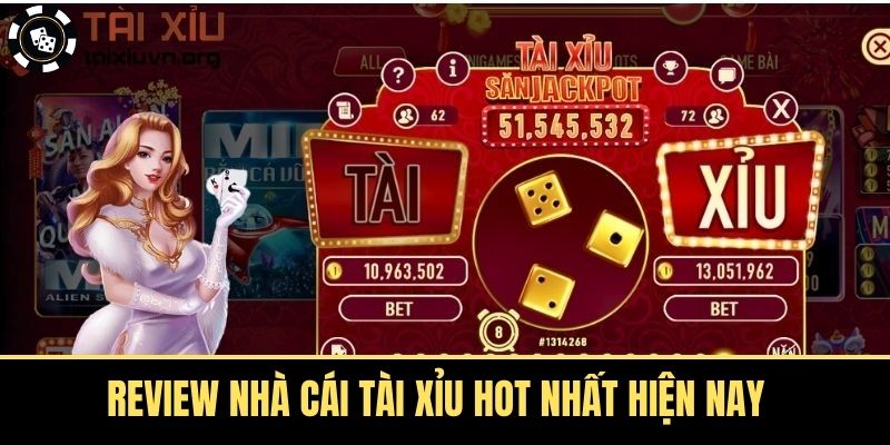 Review Nhà Cái Tài Xỉu Hot Nhất Hiện Nay