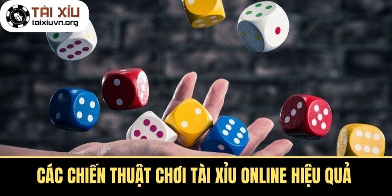Các Chiến Thuật Chơi Tài Xỉu Online Hiệu Quả