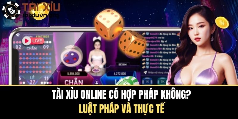 Tài Xỉu Online Có Hợp Pháp Không? Thực Tế Năm 2025
