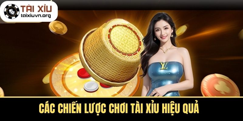 Các chiến lược chơi Tài Xỉu hiệu quả